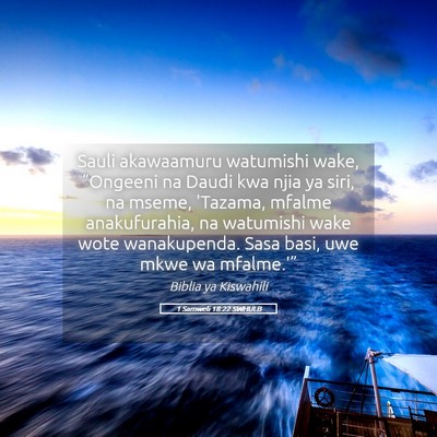 Picture 05 - 1 Samweli 18:22 SWHULB - Sauli akawaamuru watumishi wake, “Ongeeni na - Bible Verse Picture