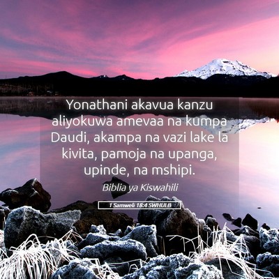 Picture 05 - 1 Samweli 18:4 SWHULB - Yonathani akavua kanzu aliyokuwa amevaa na kumpa - Bible Verse Picture