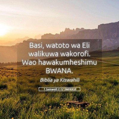 Picture 05 - 1 Samweli 2:12 SWHULB - Basi, watoto wa Eli walikuwa wakorofi. Wao - Bible Verse Picture