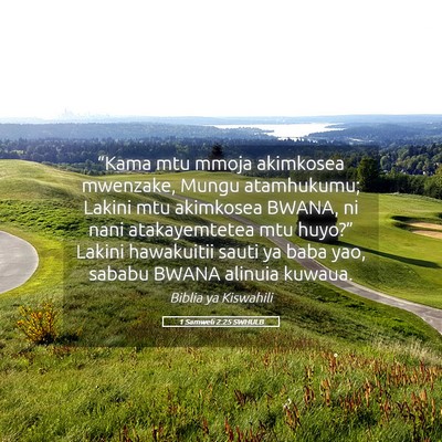Picture 05 - 1 Samweli 2:25 SWHULB - “Kama mtu mmoja akimkosea mwenzake, Mungu - Bible Verse Picture
