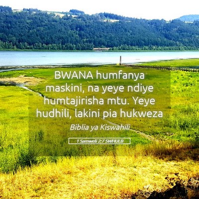 Picture 05 - 1 Samweli 2:7 SWHULB - BWANA humfanya maskini, na yeye ndiye - Bible Verse Picture