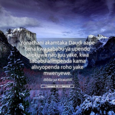 Picture 05 - 1 Samweli 20:17 SWHULB - Yonathani akamtaka Daudi aape tena kwa sababu ya - Bible Verse Picture