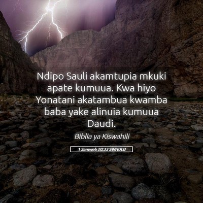 Picture 05 - 1 Samweli 20:33 SWHULB - Ndipo Sauli akamtupia mkuki apate kumuua. Kwa - Bible Verse Picture