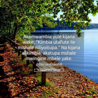 Picture 05 - 1 Samweli 20:36 SWHULB - Akamwambia yule kijana wake, “Kimbia utafute - Bible Verse Picture