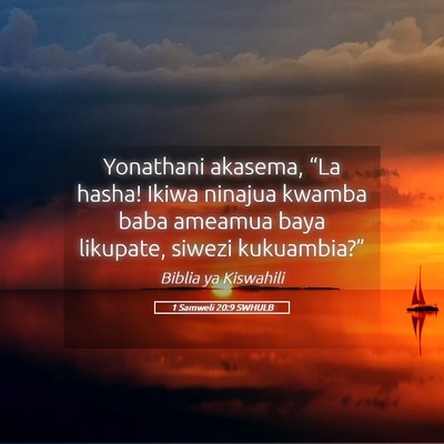 Picture 05 - 1 Samweli 20:9 SWHULB - Yonathani akasema, “La hasha! Ikiwa ninajua - Bible Verse Picture