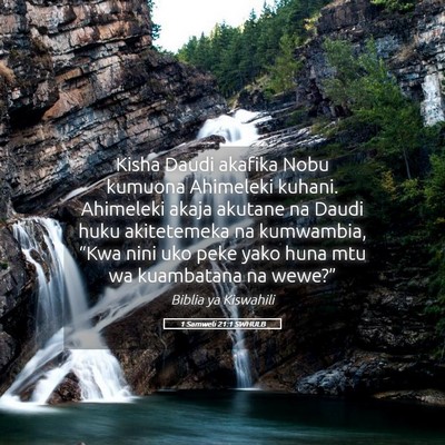 Picture 05 - 1 Samweli 21:1 SWHULB - Kisha Daudi akafika Nobu kumuona Ahimeleki - Bible Verse Picture