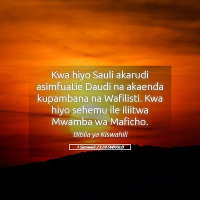 Picture 05 - 1 Samweli 23:28 SWHULB - Kwa hiyo Sauli akarudi asimfuatie Daudi na - Bible Verse Picture