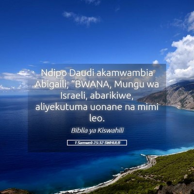 Picture 05 - 1 Samweli 25:32 SWHULB - Ndipo Daudi akamwambia Abigaili, “BWANA, Mungu - Bible Verse Picture
