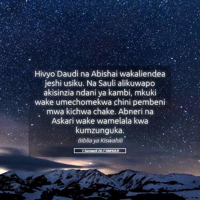 Picture 05 - 1 Samweli 26:7 SWHULB - Hivyo Daudi na Abishai wakaliendea jeshi usiku. - Bible Verse Picture