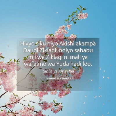 Picture 05 - 1 Samweli 27:6 SWHULB - Hivyo siku hiyo Akishi akampa Daudi Ziklagi; - Bible Verse Picture