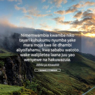 Picture 05 - 1 Samweli 3:13 SWHULB - Nimemwambia kwamba niko tayari kuhukumu nyumba - Bible Verse Picture