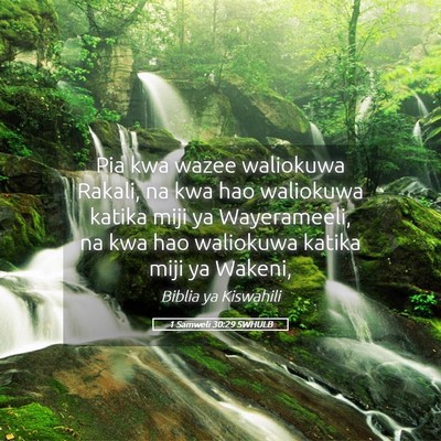 Picture 05 - 1 Samweli 30:29 SWHULB - Pia kwa wazee waliokuwa Rakali, na kwa hao - Bible Verse Picture