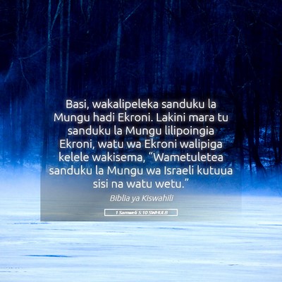 Picture 05 - 1 Samweli 5:10 SWHULB - Basi, wakalipeleka sanduku la Mungu hadi Ekroni. - Bible Verse Picture