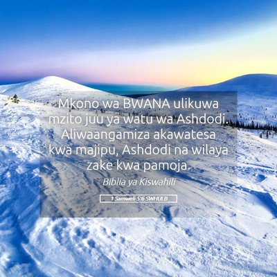 Picture 05 - 1 Samweli 5:6 SWHULB - Mkono wa BWANA ulikuwa mzito juu ya watu wa - Bible Verse Picture
