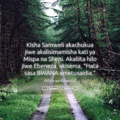 Picture 05 - 1 Samweli 7:12 SWHULB - KIsha Samweli akachukua jiwe akalisimamisha kati - Bible Verse Picture