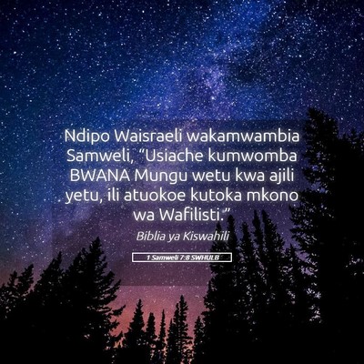Picture 05 - 1 Samweli 7:8 SWHULB - Ndipo Waisraeli wakamwambia Samweli, “Usiache - Bible Verse Picture