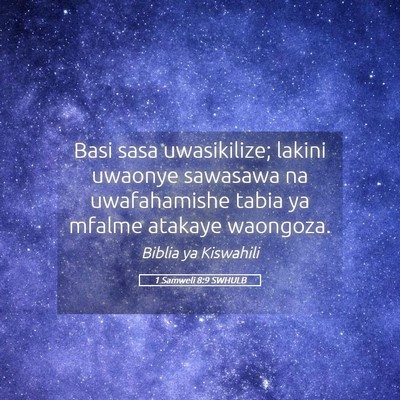 Picture 05 - 1 Samweli 8:9 SWHULB - Basi sasa uwasikilize; lakini uwaonye sawasawa na - Bible Verse Picture