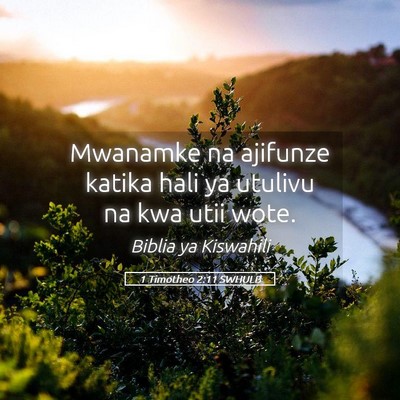Picture 05 - 1 Timotheo 2:11 SWHULB - Mwanamke na ajifunze katika hali ya utulivu na - Bible Verse Picture