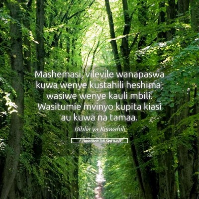 Picture 05 - 1 Timotheo 3:8 SWHULB - Mashemasi, vilevile wanapaswa kuwa wenye - Bible Verse Picture