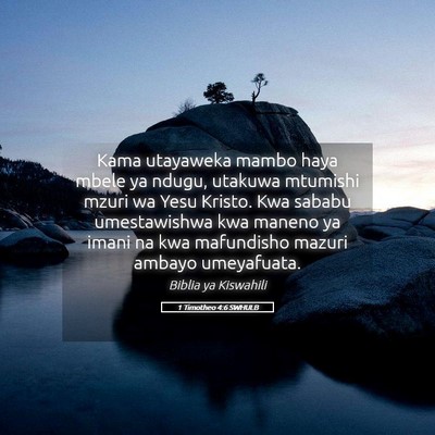 Picture 05 - 1 Timotheo 4:6 SWHULB - Kama utayaweka mambo haya mbele ya ndugu, utakuwa - Bible Verse Picture