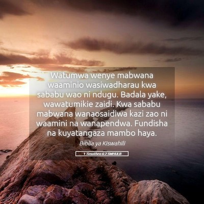 Picture 05 - 1 Timotheo 6:2 SWHULB - Watumwa wenye mabwana waaminio wasiwadharau kwa - Bible Verse Picture