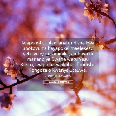 Picture 05 - 1 Timotheo 6:3 SWHULB - Iwapo mtu fulani anafundisha kwa upotovu na - Bible Verse Picture