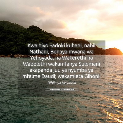 Picture 05 - 1 Wafalme 1:38 SWHULB - Kwa hiyo Sadoki kuhani, nabii Nathani, Benaya - Bible Verse Picture