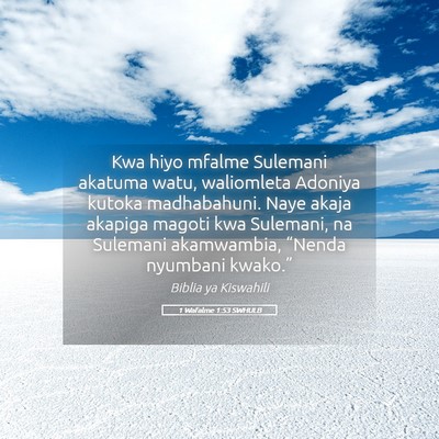 Picture 05 - 1 Wafalme 1:53 SWHULB - Kwa hiyo mfalme Sulemani akatuma watu, waliomleta - Bible Verse Picture
