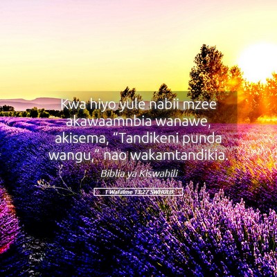 Picture 05 - 1 Wafalme 13:27 SWHULB - Kwa hiyo yule nabii mzee akawaamnbia wanawe, - Bible Verse Picture