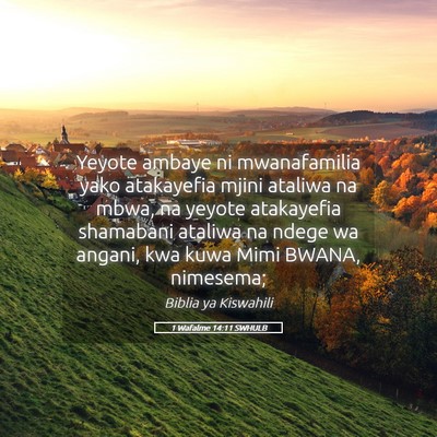 Picture 05 - 1 Wafalme 14:11 SWHULB - Yeyote ambaye ni mwanafamilia yako atakayefia - Bible Verse Picture
