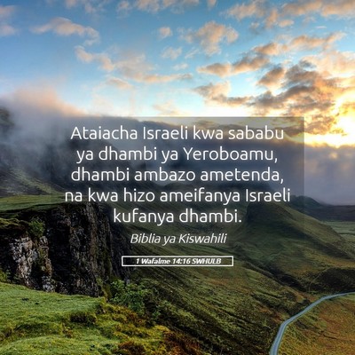 Picture 05 - 1 Wafalme 14:16 SWHULB - Ataiacha Israeli kwa sababu ya dhambi ya - Bible Verse Picture