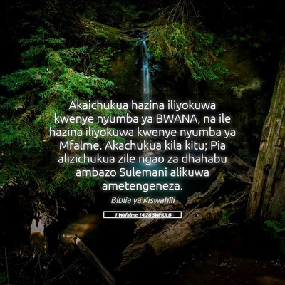 Picture 05 - 1 Wafalme 14:26 SWHULB - Akaichukua hazina iliyokuwa kwenye nyumba ya - Bible Verse Picture