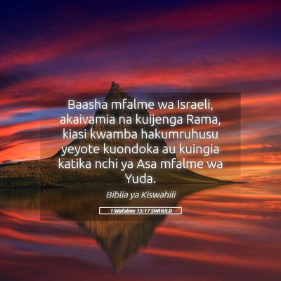 Picture 05 - 1 Wafalme 15:17 SWHULB - Baasha mfalme wa Israeli, akaivamia na kuijenga - Bible Verse Picture
