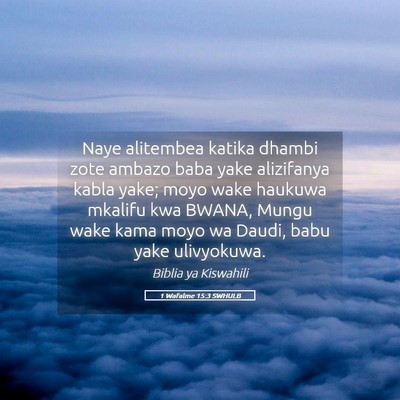 Picture 05 - 1 Wafalme 15:3 SWHULB - Naye alitembea katika dhambi zote ambazo baba - Bible Verse Picture