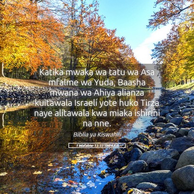 Picture 05 - 1 Wafalme 15:33 SWHULB - Katika mwaka wa tatu wa Asa mfalme wa Yuda, - Bible Verse Picture