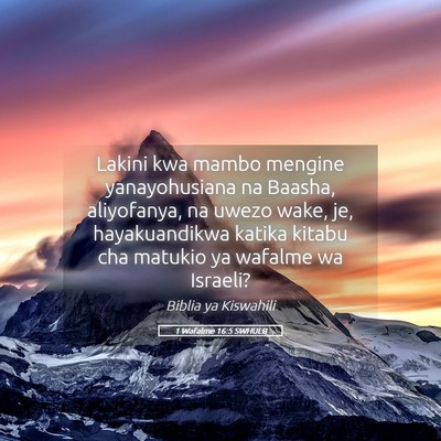 Picture 05 - 1 Wafalme 16:5 SWHULB - Lakini kwa mambo mengine yanayohusiana na Baasha, - Bible Verse Picture