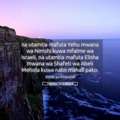 Picture 05 - 1 Wafalme 19:16 SWHULB - na utamtia mafuta Yehu mwana wa Nimshi kuwa - Bible Verse Picture