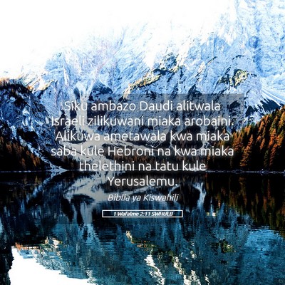 Picture 05 - 1 Wafalme 2:11 SWHULB - Siku ambazo Daudi alitwala Israeli zilikuwani - Bible Verse Picture