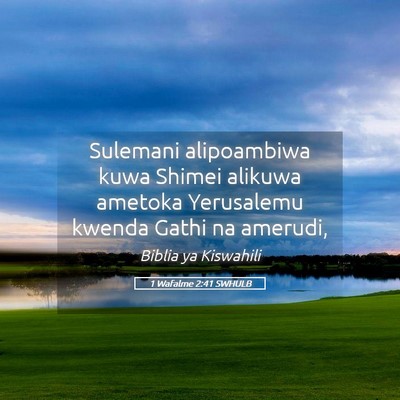 Picture 05 - 1 Wafalme 2:41 SWHULB - Sulemani alipoambiwa kuwa Shimei alikuwa ametoka - Bible Verse Picture