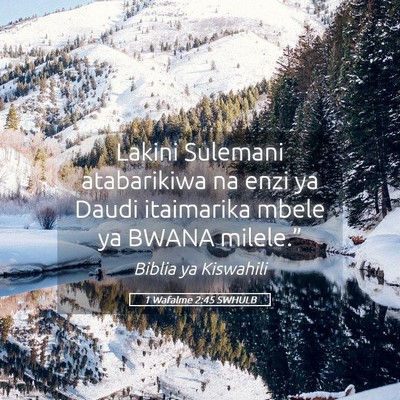 Picture 05 - 1 Wafalme 2:45 SWHULB - Lakini Sulemani atabarikiwa na enzi ya Daudi - Bible Verse Picture