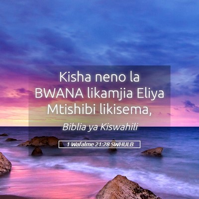 Picture 05 - 1 Wafalme 21:28 SWHULB - Kisha neno la BWANA likamjia Eliya Mtishibi - Bible Verse Picture