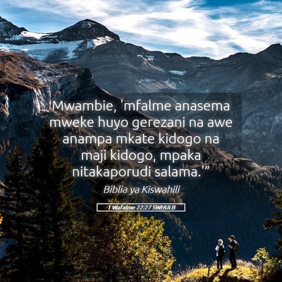 Picture 05 - 1 Wafalme 22:27 SWHULB - Mwambie, 'mfalme anasema mweke huyo gerezani na - Bible Verse Picture