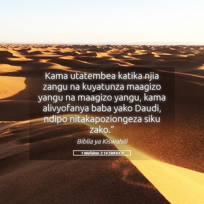 Picture 05 - 1 Wafalme 3:14 SWHULB - Kama utatembea katika njia zangu na kuyatunza - Bible Verse Picture