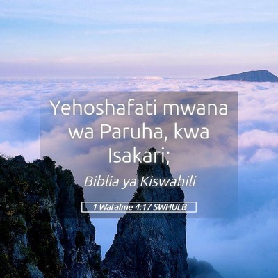 Picture 05 - 1 Wafalme 4:17 SWHULB - Yehoshafati mwana wa Paruha, kwa - Bible Verse Picture