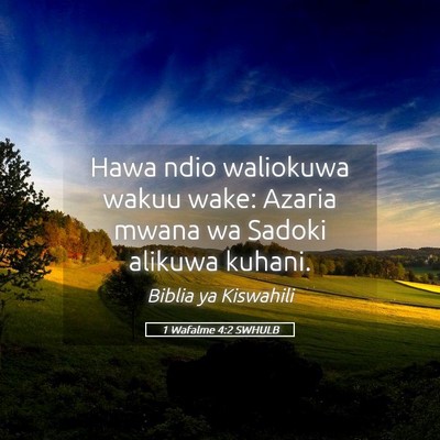 Picture 05 - 1 Wafalme 4:2 SWHULB - Hawa ndio waliokuwa wakuu wake: Azaria mwana wa - Bible Verse Picture