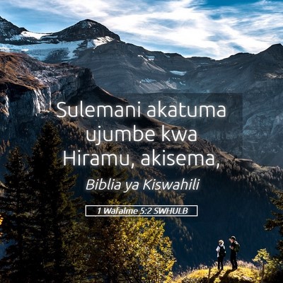 Picture 05 - 1 Wafalme 5:2 SWHULB - Sulemani akatuma ujumbe kwa Hiramu, - Bible Verse Picture