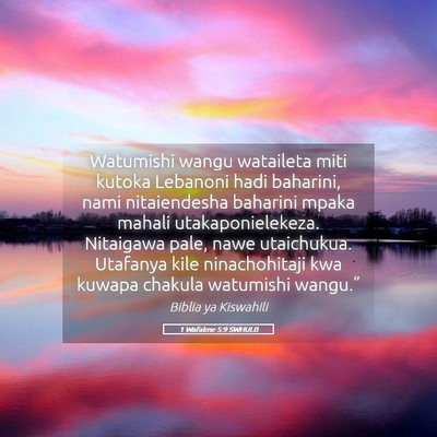 Picture 05 - 1 Wafalme 5:9 SWHULB - Watumishi wangu wataileta miti kutoka Lebanoni - Bible Verse Picture