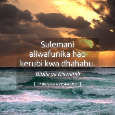 Picture 05 - 1 Wafalme 6:28 SWHULB - Sulemani aliwafunika hao kerubi kwa - Bible Verse Picture