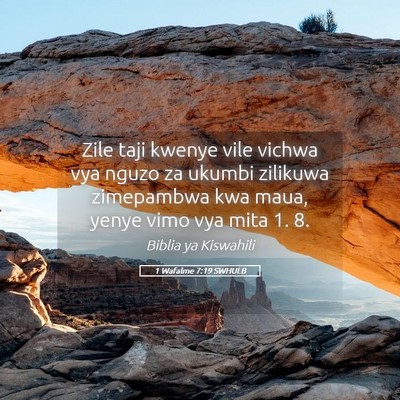 Picture 05 - 1 Wafalme 7:19 SWHULB - Zile taji kwenye vile vichwa vya nguzo za ukumbi - Bible Verse Picture