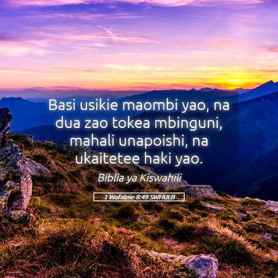 Picture 05 - 1 Wafalme 8:49 SWHULB - Basi usikie maombi yao, na dua zao tokea - Bible Verse Picture